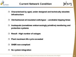 Current Network Condition r Characterised by aged under