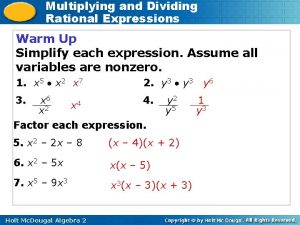 Multiplying and Dividing Rational Expressions Warm Up Simplify