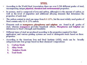 STEEL According to the World Steel Association there