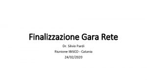 Finalizzazione Gara Rete Dr Silvio Pardi Riunione IBISCO