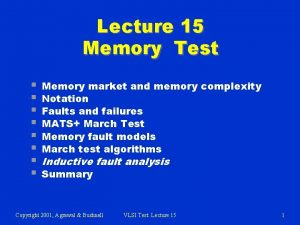 Lecture 15 Memory Test Memory market and memory