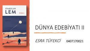 DNYA EDEBYATI II ESRA TFEKC 0407170021 Uzay yolculuu