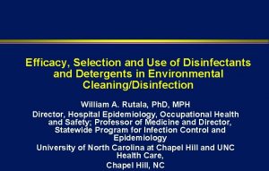 Efficacy Selection and Use of Disinfectants and Detergents