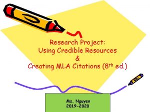 Research Project Using Credible Resources Creating MLA Citations