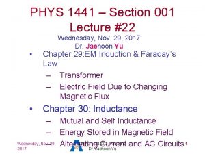 PHYS 1441 Section 001 Lecture 22 Wednesday Nov