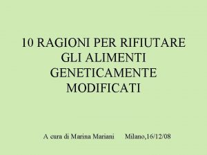 10 RAGIONI PER RIFIUTARE GLI ALIMENTI GENETICAMENTE MODIFICATI