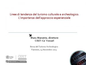 Linee di tendenza del turismo culturale e archeologico