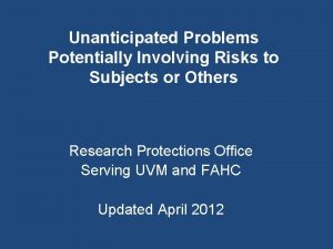 Unanticipated Problems Potentially Involving Risks to Subjects or