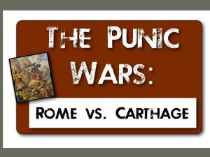 The Punic Wars Carthage Result was the three