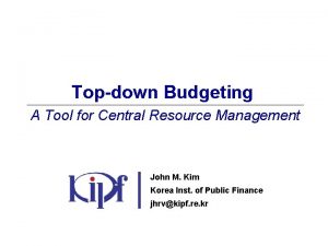 Topdown Budgeting A Tool for Central Resource Management