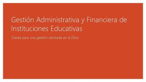 Gestin Administrativa y Financiera de Instituciones Educativas Claves