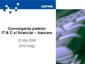 Convergenta pietelor IT C si financiar bancare 22