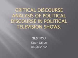 CRITICAL DISCOURSE ANALYSIS OF POLITICAL DISCOURSE IN POLITICAL