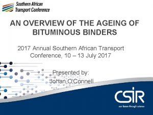AN OVERVIEW OF THE AGEING OF BITUMINOUS BINDERS