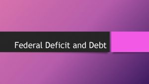Federal Deficit and Debt Budget Deficits 1789 1930