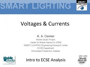 SMART LIGHTING Voltages Currents K A Connor Mobile