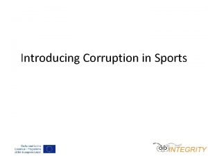 Introducing Corruption in Sports Corruption in sport Any