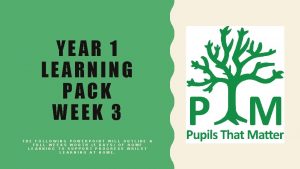 YEAR 1 LEARNING PACK WEEK 3 THE FOLLOWING