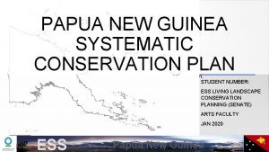 PAPUA NEW GUINEA SYSTEMATIC CONSERVATION PLAN You may