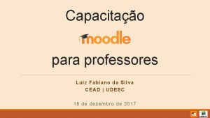 Capacitao para professores Luiz Fabiano da Silva CEAD