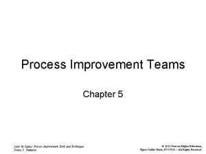 Process Improvement Teams Chapter 5 Lean Six Sigma