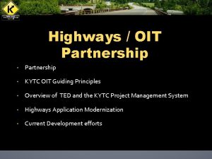 Highways OIT Partnership Partnership KYTC OIT Guiding Principles