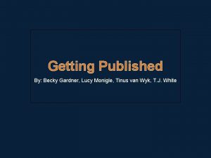 Getting Published By Becky Gardner Lucy Monigle Tinus