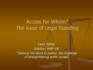 Access for Whom The issue of Legal Standing