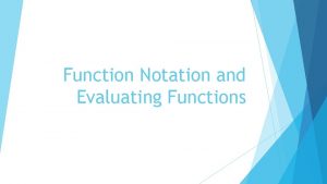 Function Notation and Evaluating Functions Vocabulary Function Notation