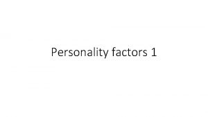 Personality factors 1 2 3 Personality factors Selfesteem