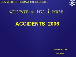 COMMISSION FORMATION SECURITE en VOL VOILE ACCIDENTS 2006