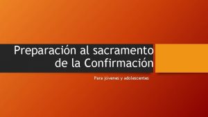 Preparacin al sacramento de la Confirmacin Para jvenes