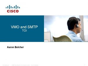 VMO and SMTP TOI Aaron Belcher PresentationID 2007