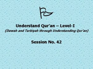 Understand Quran LevelI Dawah and Tarbiyah through Understanding