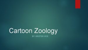 Cartoon Zoology BY KRISTEN VICE List of Animals