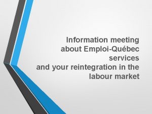 Information meeting about EmploiQubec services and your reintegration