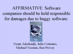 AFFIRMATIVE Software companies should be held responsible for