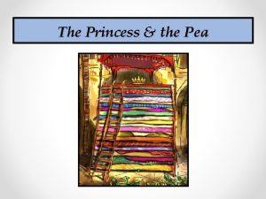 The Princess the Pea The Princess the Pea