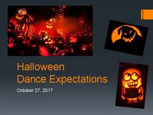 Halloween Dance Expectations October 27 2017 Dance Details