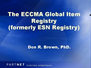 The ECCMA Global Item Registry formerly ESN Registry