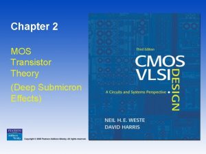 Chapter 2 MOS Transistor Theory Deep Submicron Effects