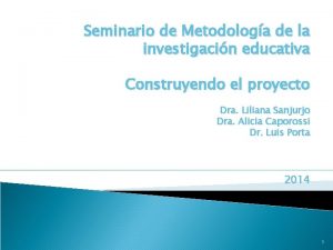 Seminario de Metodologa de la investigacin educativa Construyendo