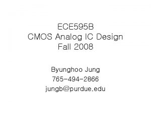 ECE 595 B CMOS Analog IC Design Fall
