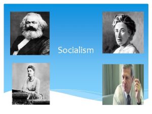 Socialism Key Terms 1 Utopian socialism based on