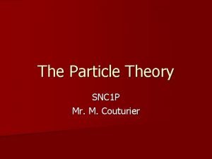 The Particle Theory SNC 1 P Mr M