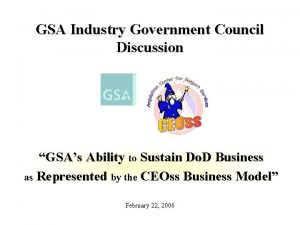 GSA Industry Government Council Discussion GSAs Ability to