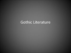 Gothic Literature Edgar Allan Poe Father of Gothic