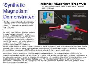 Synthetic Magnetism Demonstrated RESEARCH NEWS FROM THE PFC