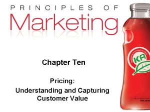 Chapter Ten Pricing Understanding and Capturing Customer Value