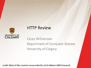 HTTP Review Carey Williamson Department of Computer Science